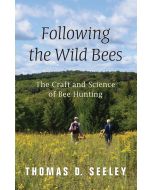 Following the Wild Bees - The Craft and Science of Bee Hunting